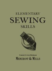 Elementary Sewing Skills: Do it Once, Do it Well цена и информация | Книги о питании и здоровом образе жизни | 220.lv