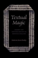 Textual Magic: Charms and Written Amulets in Medieval England cena un informācija | Vēstures grāmatas | 220.lv