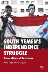 South Yemen's Independence Struggle: Generations of Resistance цена и информация | Книги по социальным наукам | 220.lv