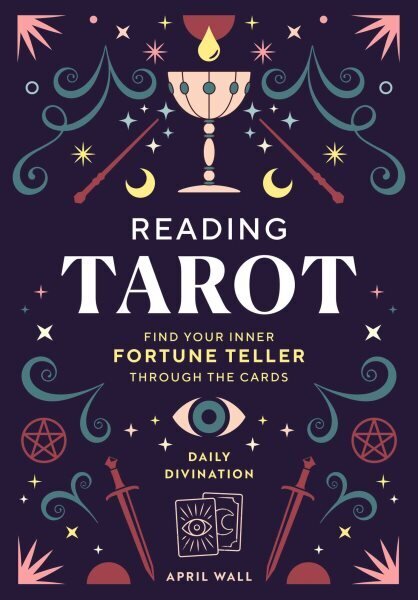 Reading Tarot: Find Your Inner Fortune Teller Through the Cards cena un informācija | Pašpalīdzības grāmatas | 220.lv
