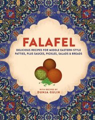 Falafel: Delicious Recipes for Middle Eastern-Style Patties, Plus Sauces, Pickles, Salads and Breads цена и информация | Книги рецептов | 220.lv