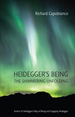 Heidegger's Being: The Shimmering Unfolding cena un informācija | Garīgā literatūra | 220.lv