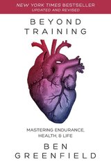 Beyond Training: Mastering Endurance, Health & Life цена и информация | Книги о питании и здоровом образе жизни | 220.lv