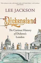 Dickensland: The Curious History of Dickens's London cena un informācija | Vēstures grāmatas | 220.lv