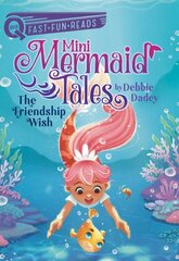 Friendship Wish: Mini Mermaid Tales 1 cena un informācija | Grāmatas pusaudžiem un jauniešiem | 220.lv