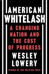 American Whitelash: A Changing Nation and the Cost of Progress цена и информация | Книги по социальным наукам | 220.lv