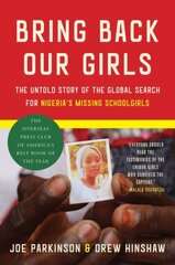 Bring Back Our Girls: The Untold Story of the Global Search for Nigeria's Missing Schoolgirls cena un informācija | Sociālo zinātņu grāmatas | 220.lv