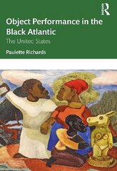 Object Performance in the Black Atlantic: The United States cena un informācija | Mākslas grāmatas | 220.lv