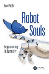 Robot Souls: Programming in Humanity цена и информация | Книги по социальным наукам | 220.lv