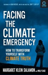Facing the Climate Emergency, Second Edition: How to Transform Yourself with Climate Truth 2nd edition cena un informācija | Sociālo zinātņu grāmatas | 220.lv