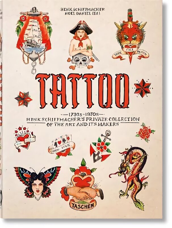 TATTOO. 1730s-1970s. Henk Schiffmacher's Private Collection. 40th Ed. Multilingual edition цена и информация | Mākslas grāmatas | 220.lv