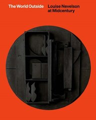 World Outside: Louise Nevelson at Midcentury цена и информация | Книги об искусстве | 220.lv