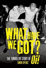 What Have We Got: The Turbulent Story of Oi цена и информация | Книги об искусстве | 220.lv