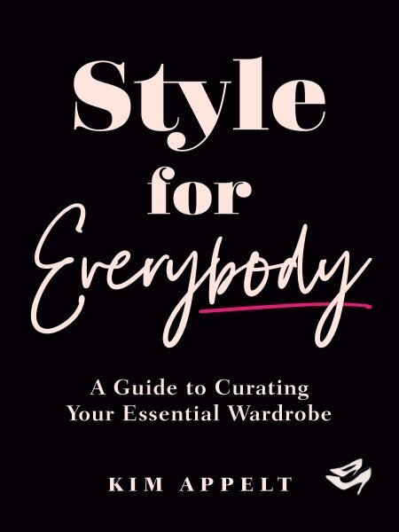 Style For Everybody: A Guide to Curating Your Essential Wardrobe цена и информация | Grāmatas par modi | 220.lv