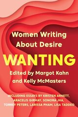 Wanting: Women Writing About Desire цена и информация | Поэзия | 220.lv