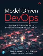 Model-Driven DevOps: Increasing agility and security in your physical network through DevOps cena un informācija | Ekonomikas grāmatas | 220.lv