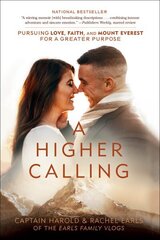 Higher Calling: Pursuing Love, Faith, and Mount Everest for a Greater Purpose cena un informācija | Biogrāfijas, autobiogrāfijas, memuāri | 220.lv