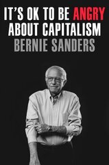 It's OK to Be Angry About Capitalism цена и информация | Книги по социальным наукам | 220.lv