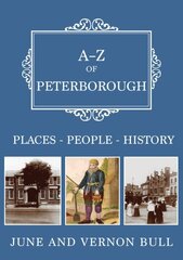 A-Z of Peterborough: Places-People-History цена и информация | Книги о питании и здоровом образе жизни | 220.lv