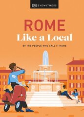 Rome Like a Local: By the People Who Call It Home цена и информация | Путеводители, путешествия | 220.lv