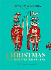 Fortnum & Mason: Christmas & Other Winter Feasts edition цена и информация | Книги рецептов | 220.lv