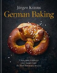 German Baking: Cakes, tarts, traybakes and breads from the Black Forest and beyond cena un informācija | Pavārgrāmatas | 220.lv