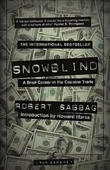 Snowblind: A Brief Career in the Cocaine Trade Main - Canons cena un informācija | Biogrāfijas, autobiogrāfijas, memuāri | 220.lv