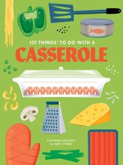 101 Things to do with a Casserole, new edition цена и информация | Книги рецептов | 220.lv