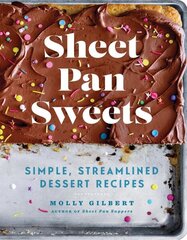 Sheet Pan Sweets: Simple, Streamlined Dessert Recipes cena un informācija | Pavārgrāmatas | 220.lv