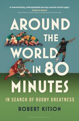 Around the World in 80 Minutes: In Search of Rugby Greatness cena un informācija | Grāmatas par veselīgu dzīvesveidu un uzturu | 220.lv