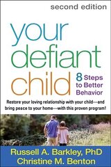 Your Defiant Child, Second Edition: Eight Steps to Better Behavior 2nd edition cena un informācija | Pašpalīdzības grāmatas | 220.lv