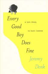 Every Good Boy Does Fine: A Love Story, in Music Lessons cena un informācija | Biogrāfijas, autobiogrāfijas, memuāri | 220.lv