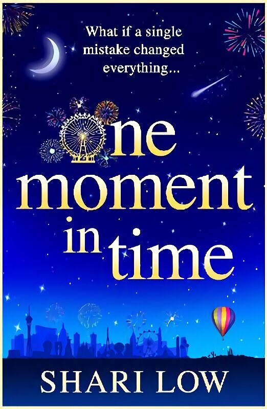 One Moment in Time: The BRAND NEW novel from Shari Low, the NUMBER ONE BESTSELLING author of One Day With You цена и информация | Fantāzija, fantastikas grāmatas | 220.lv