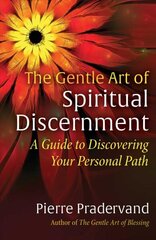 Gentle Art of Spiritual Discernment: A Guide to Discovering Your Personal Path цена и информация | Самоучители | 220.lv