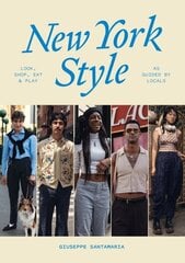 New York Style: Walk, Shop, Eat & Play: As guided by locals cena un informācija | Pašpalīdzības grāmatas | 220.lv