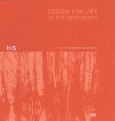 Design for Life: In the Deep South cena un informācija | Grāmatas par arhitektūru | 220.lv