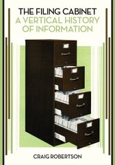Filing Cabinet: A Vertical History of Information cena un informācija | Sociālo zinātņu grāmatas | 220.lv
