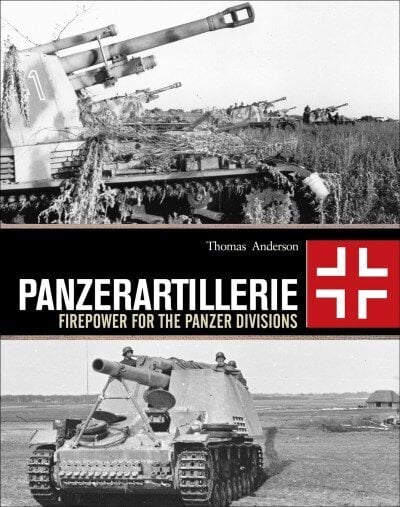 Panzerartillerie: Firepower for the Panzer Divisions cena un informācija | Sociālo zinātņu grāmatas | 220.lv