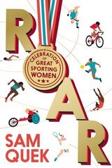 Roar: A Celebration of Great Sporting Women Main цена и информация | Книги о питании и здоровом образе жизни | 220.lv