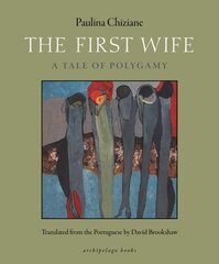 First Wife: A Tale of Polygamy cena un informācija | Fantāzija, fantastikas grāmatas | 220.lv