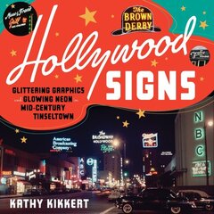 Hollywood Signs: Glittering Graphics and Glowing Neon in Mid-Century Tinseltown цена и информация | Книги об архитектуре | 220.lv