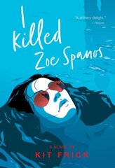 I Killed Zoe Spanos Reprint cena un informācija | Grāmatas pusaudžiem un jauniešiem | 220.lv