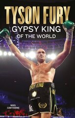 Tyson Fury: Gypsy King of the World цена и информация | Биографии, автобиографии, мемуары | 220.lv