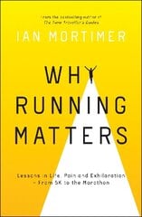 Why Running Matters: Lessons in Life, Pain and Exhilaration - From 5K to the Marathon цена и информация | Биографии, автобиографии, мемуары | 220.lv