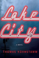 Lake City: A Novel cena un informācija | Fantāzija, fantastikas grāmatas | 220.lv