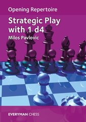 Opening Repertoire: Strategic Play with 1 d4 cena un informācija | Grāmatas par veselīgu dzīvesveidu un uzturu | 220.lv