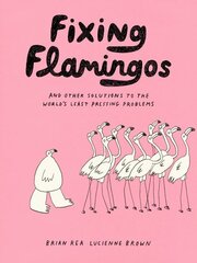 Fixing Flamingos: And Other Solutions to the World's Least Pressing Problems cena un informācija | Fantāzija, fantastikas grāmatas | 220.lv
