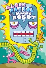 Glork Patrol (Book 3): Glork Patrol and the Magic Robot цена и информация | Книги для подростков и молодежи | 220.lv