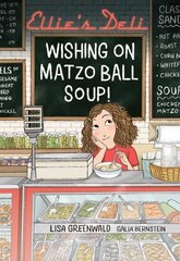 Ellie's Deli: Wishing on Matzo Ball Soup! цена и информация | Книги для подростков и молодежи | 220.lv