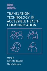 Translation Technology in Accessible Health Communication цена и информация | Книги по экономике | 220.lv